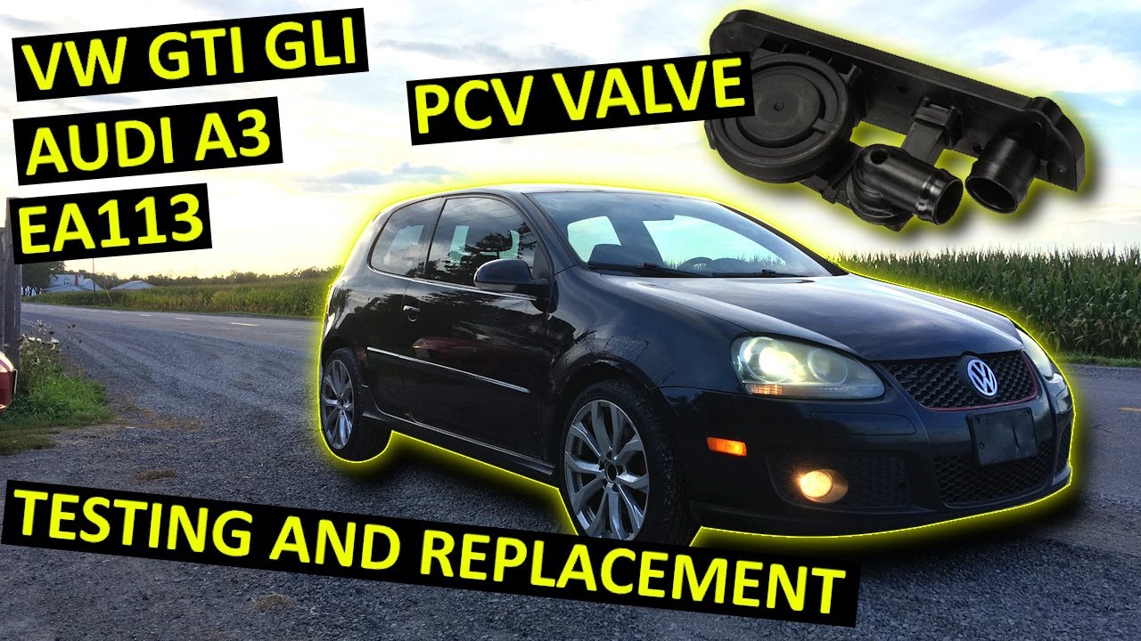 PCV Test and Replacement - Mk5 GTI, GLI, A3 EA113