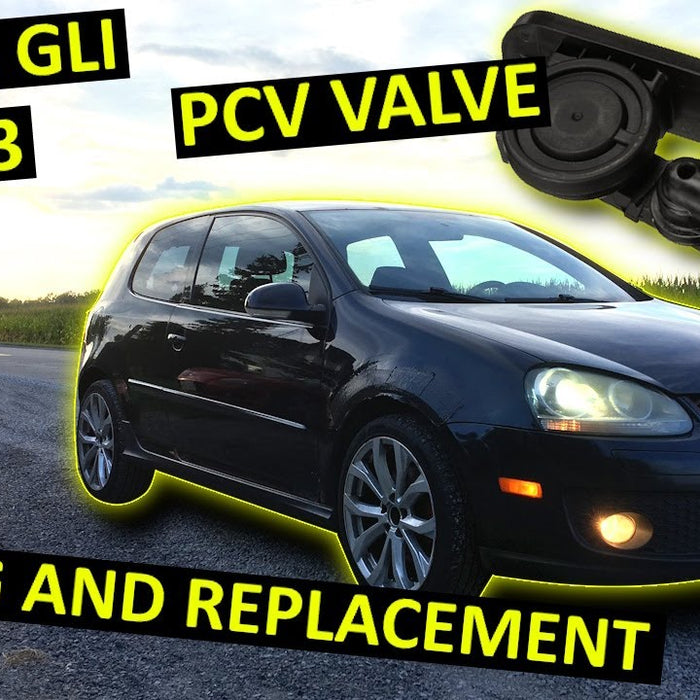 PCV Test and Replacement - Mk5 GTI, GLI, A3 EA113